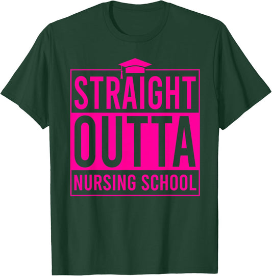 Straight Outta Nursing School Graduation Idea Class Of 2026 T-Shirt - T-Shirt | Forest