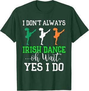 Funny Irish Dance Shirt Girls Women Dance St Patrick's Day T-Shirt - T-Shirt | Forest