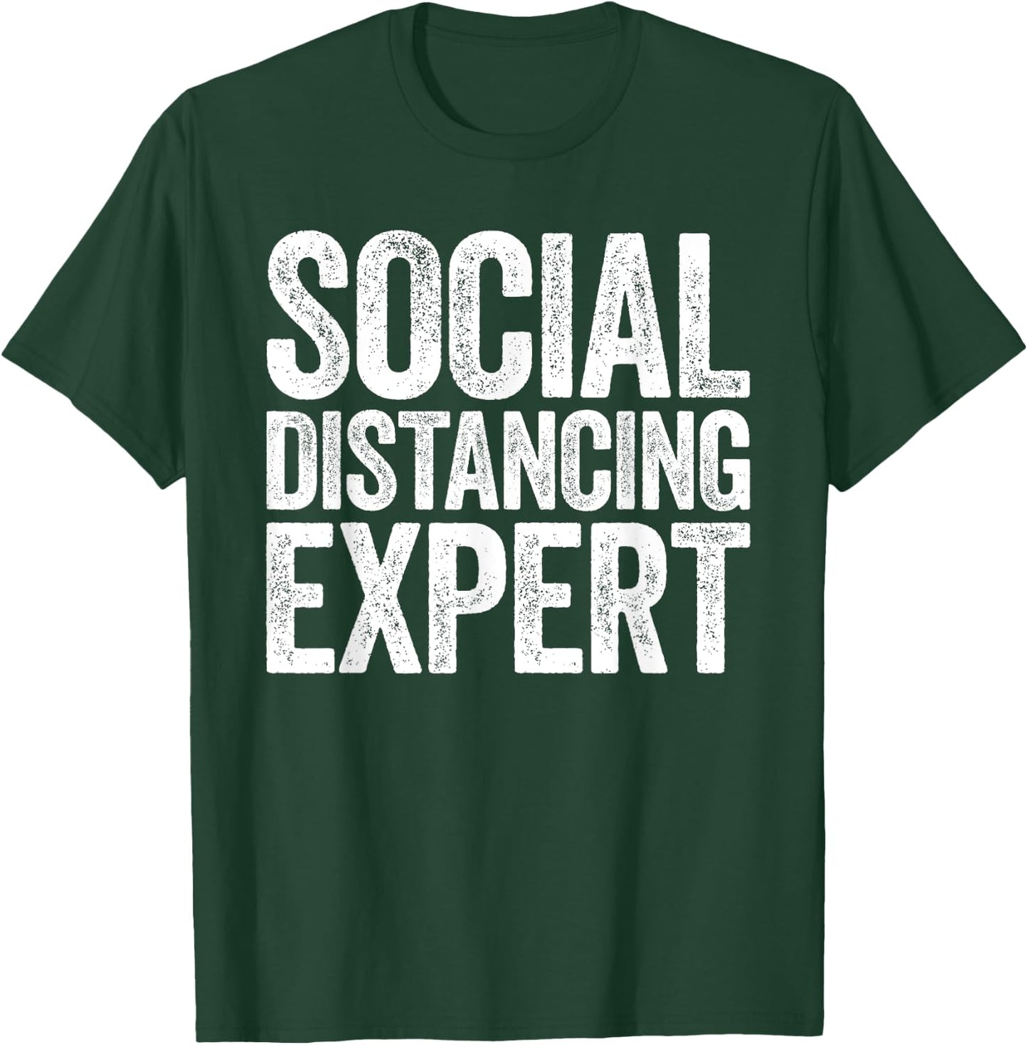 Social Distancing Expert Social Distancing Shirt T-Shirt - T-Shirt | Forest