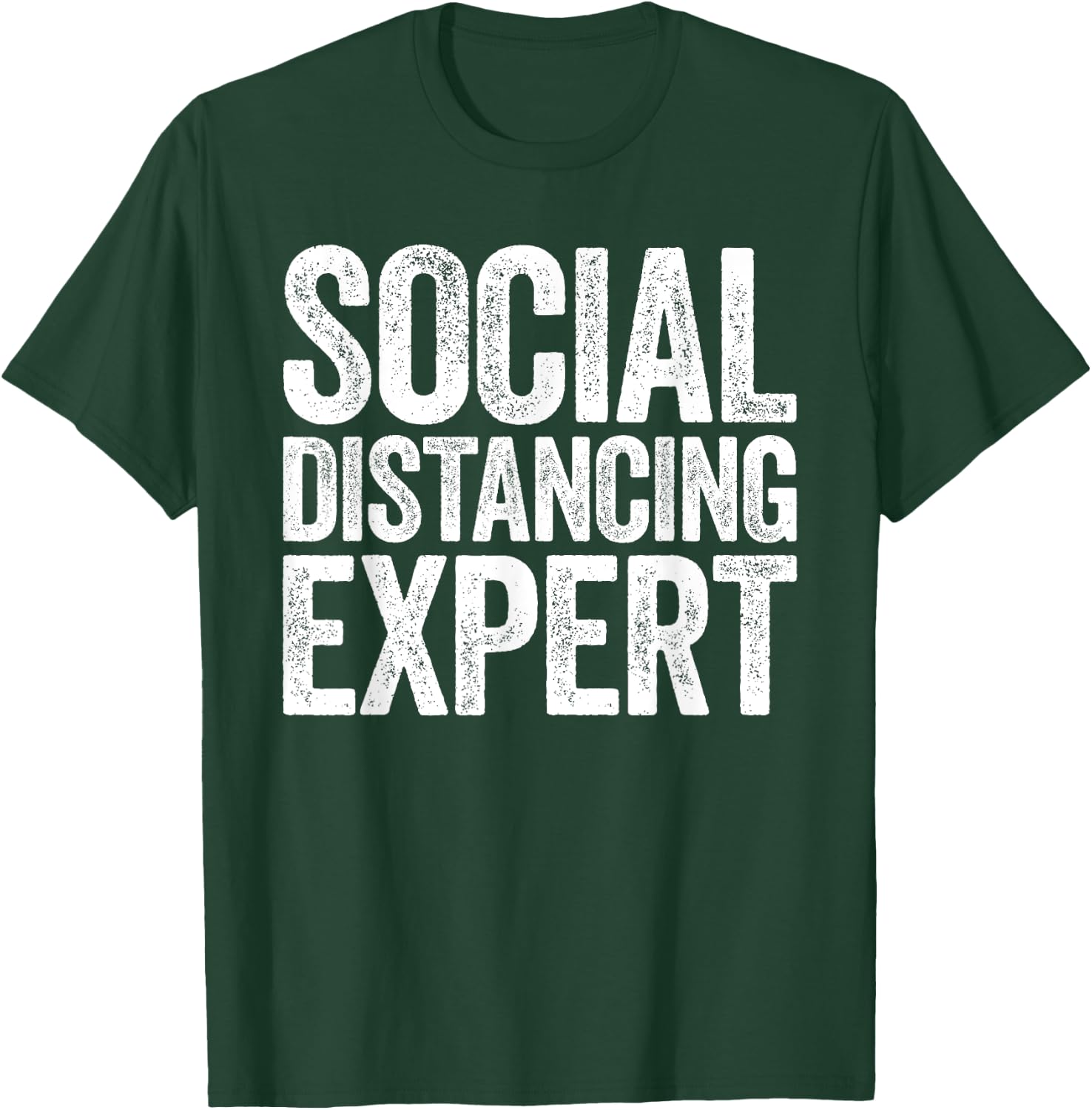 Social Distancing Expert Social Distancing Shirt T-Shirt - T-Shirt | Forest