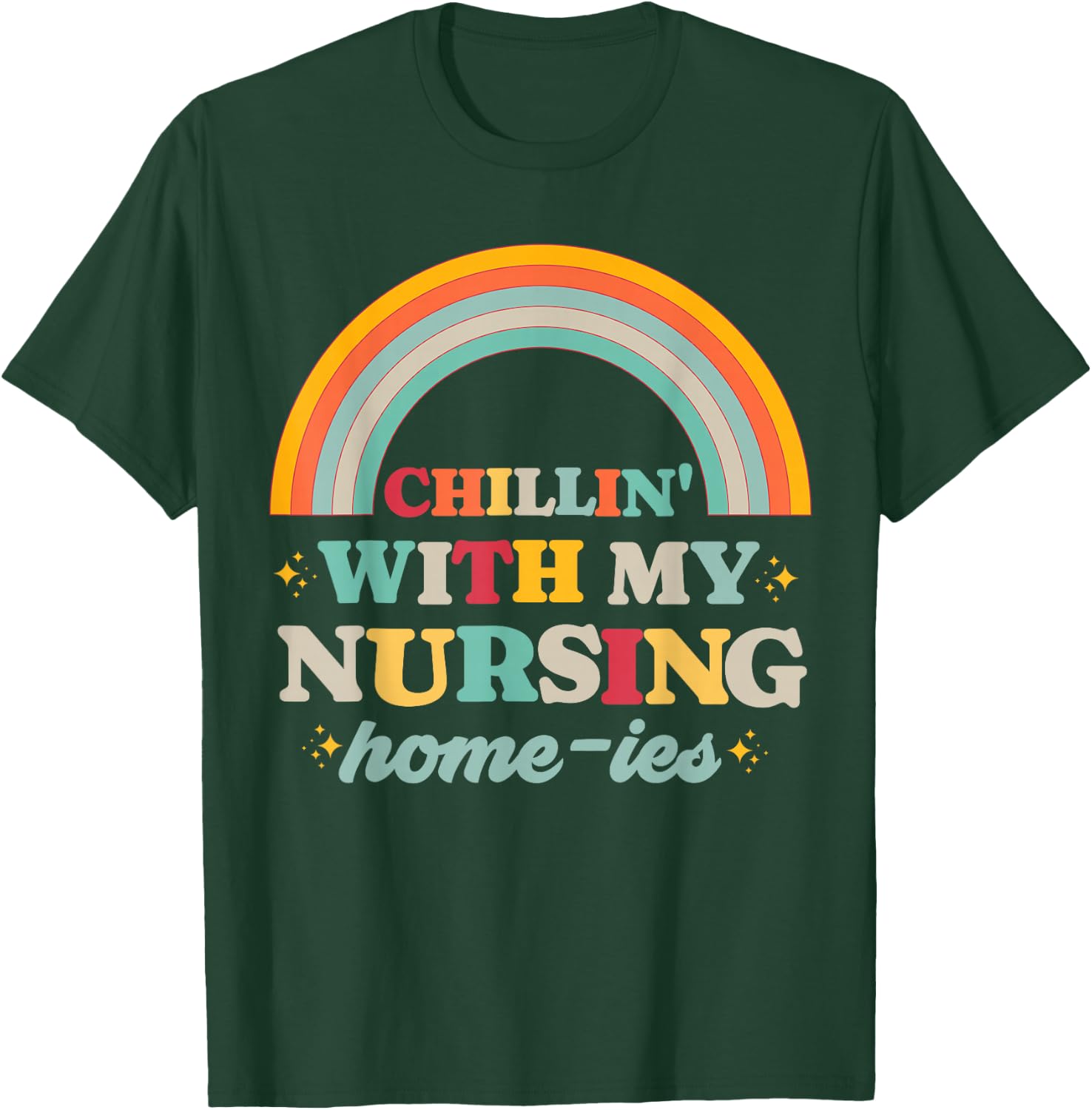 Chillin' With My Nursing Home-ies Funny Nursing Home Staff T-Shirt - T-Shirt | Forest