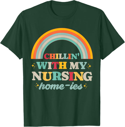 Chillin' With My Nursing Home-ies Funny Nursing Home Staff T-Shirt - T-Shirt | Forest