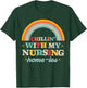 Chillin' With My Nursing Home-ies Funny Nursing Home Staff T-Shirt - T-Shirt | Forest
