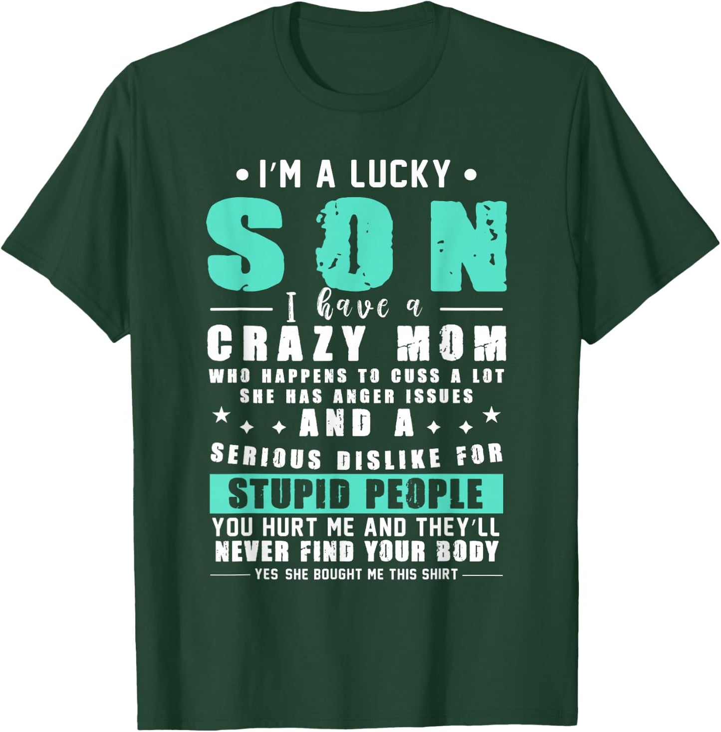 Lucky Son I Am A Lucky Son I Have A Crazy Mom Gift T-Shirt - T-Shirt | Forest