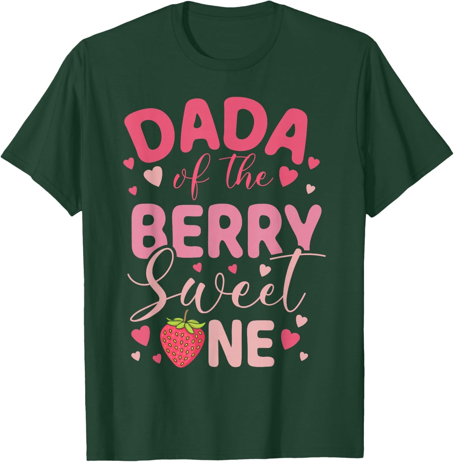 Dada Of The Berry Sweet One Strawberry First Birthday T-Shirt - T-Shirt | Forest