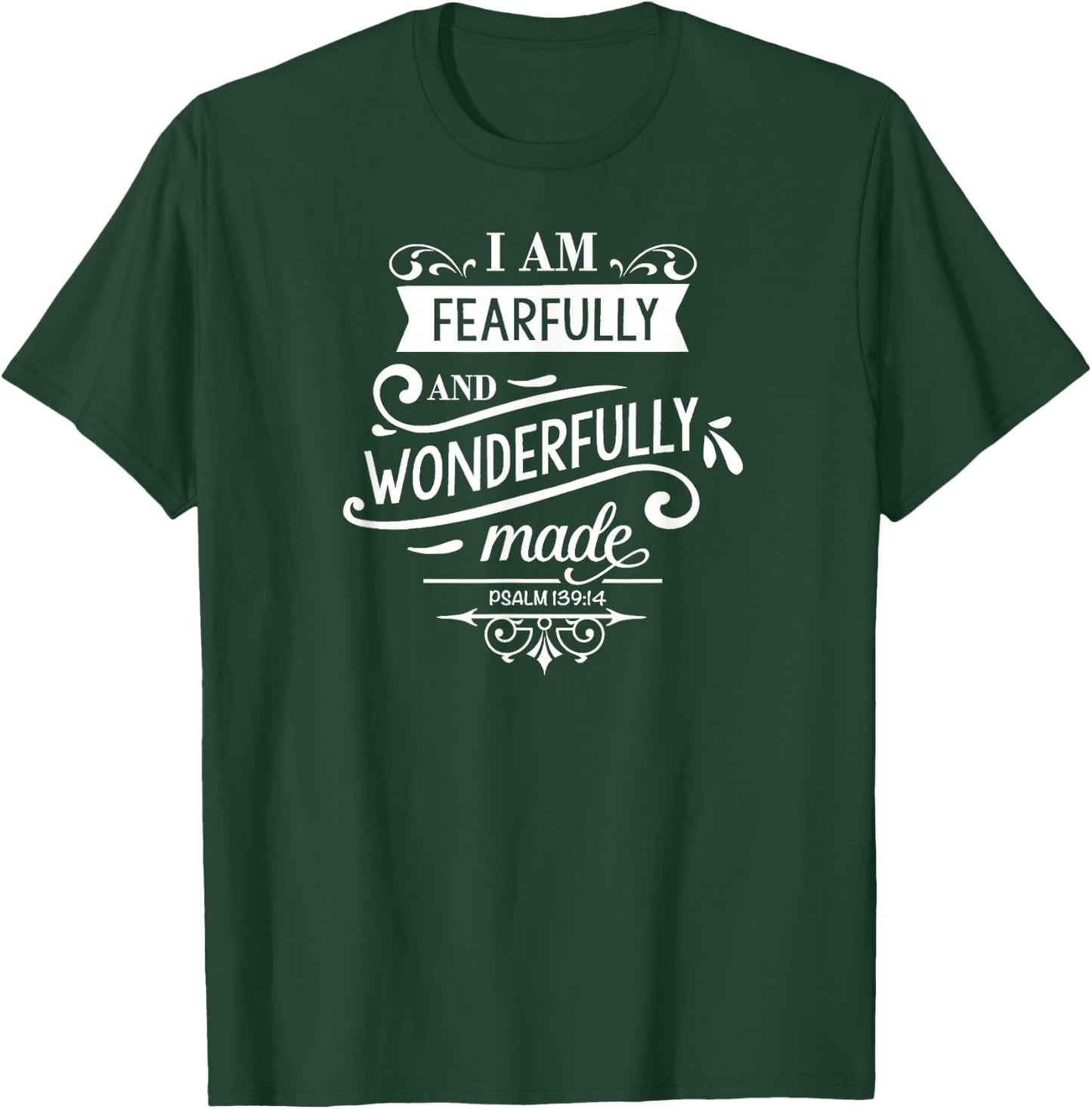 I Am Fearfully And Wonderfully Made, Bible Verses, Family T-Shirt - T-Shirt | Forest