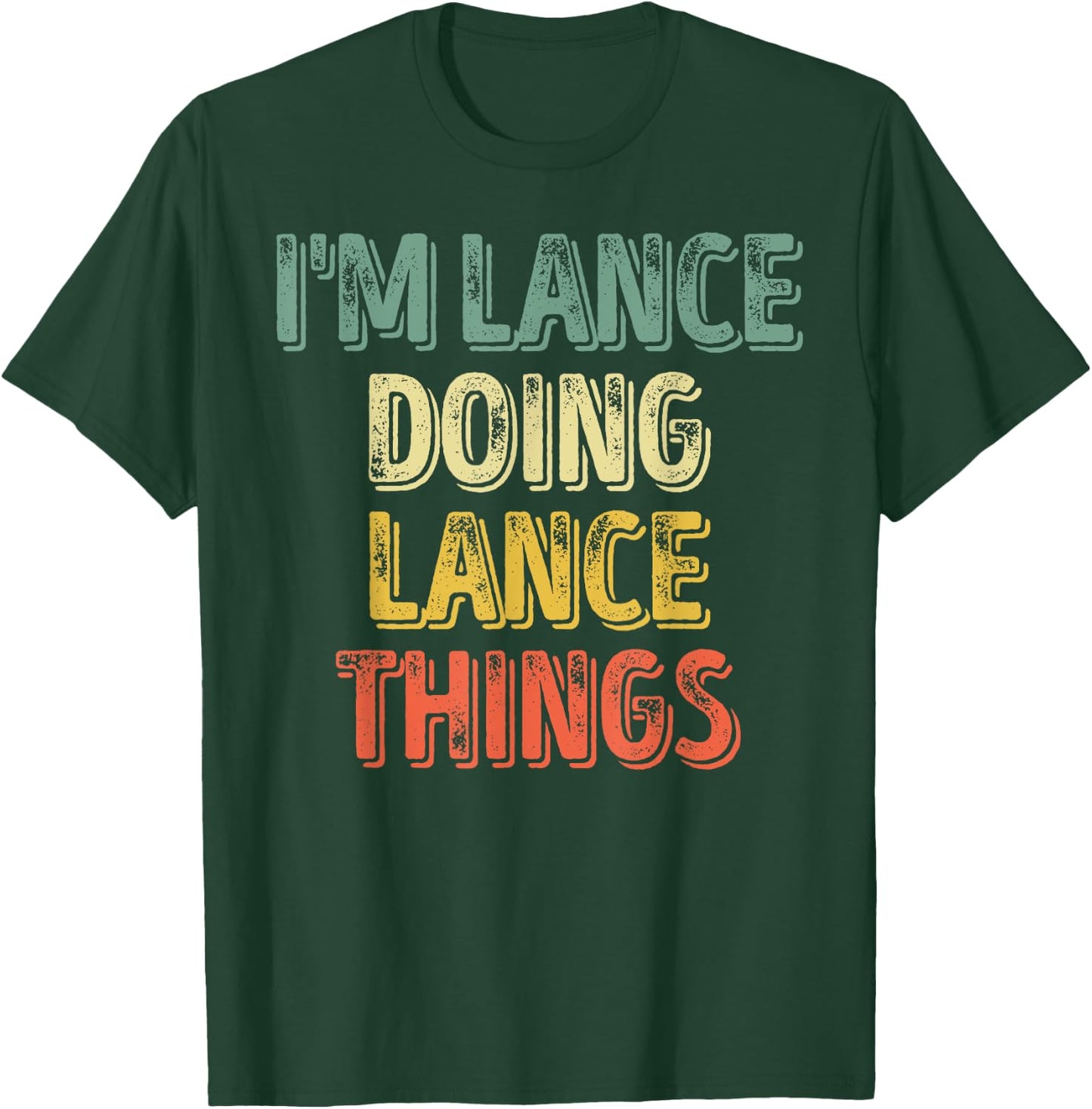 I'm Lance Doing Lance Things Shirt Personalized First Name T-Shirt - T-Shirt | Forest
