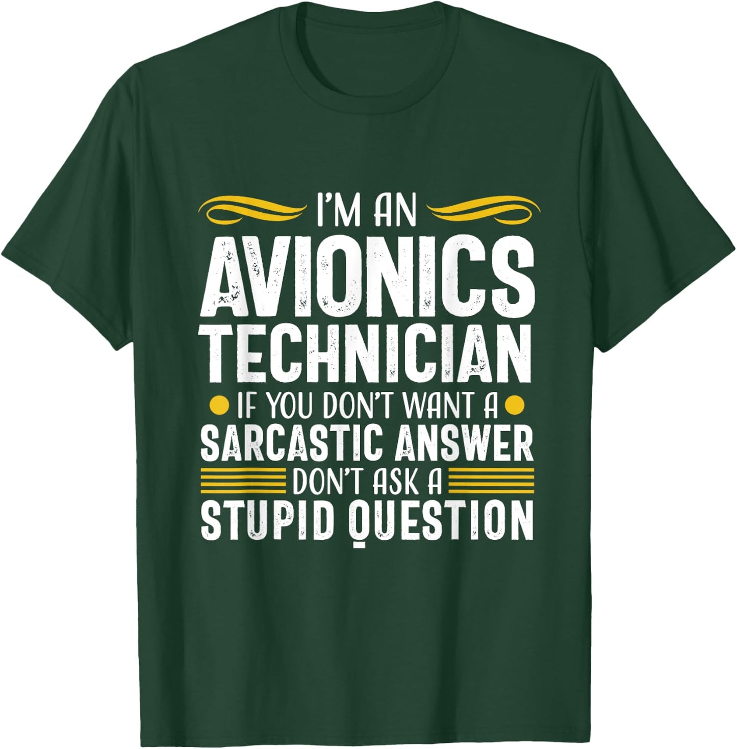 Sarcastic Answer Avionics Technician Aircraft Mechanic T-Shirt - T-Shirt | Forest