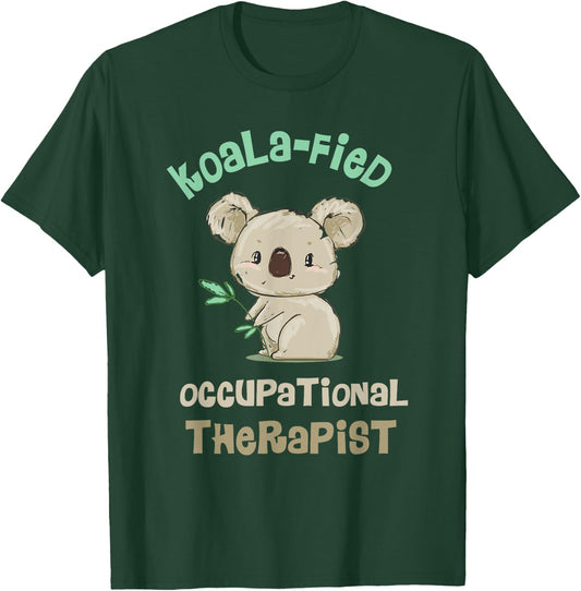 Cute Koala Occupational Therapy Qualified OT OTA T-Shirt - T-Shirt | Forest