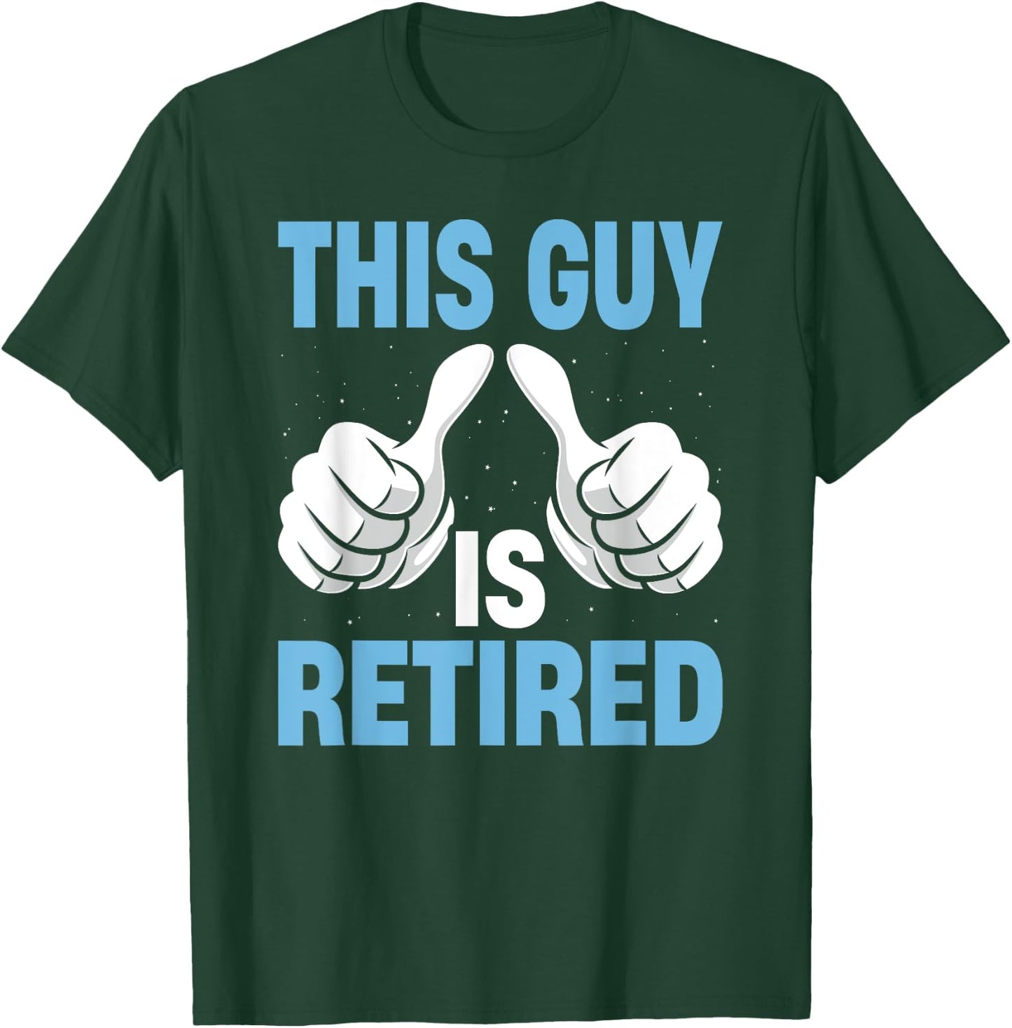 Funny Retirement Retired Men's This Guy Is Retired T-Shirt - T-Shirt | Forest