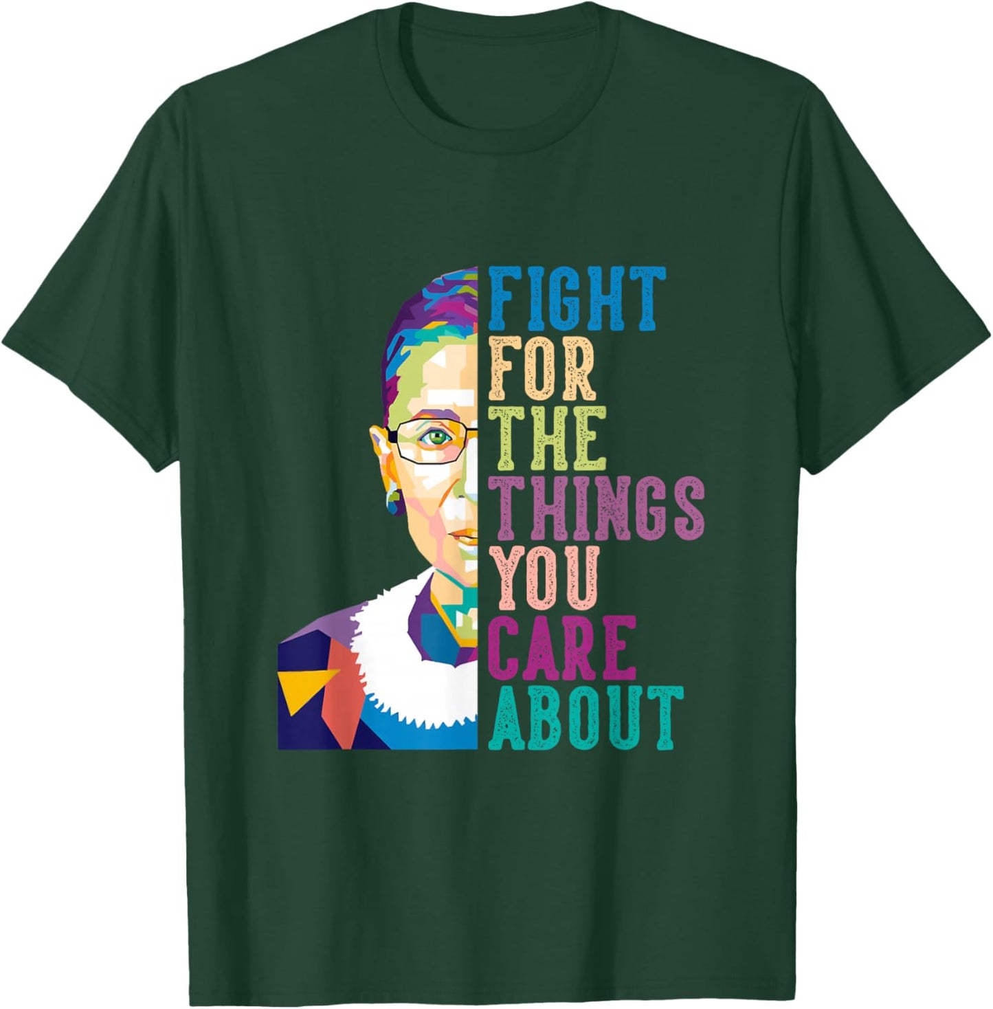 RBG Ruth Bader Ginsburg Gifts Fight For The Things You Care About , Small, Black T-Shirt - T-Shirt | Forest