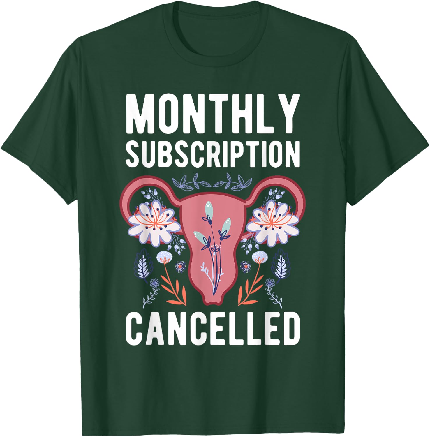 Hysterectomy Uterus Survivor Cervix Surgery Supracervical T-Shirt - T-Shirt | Forest