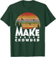 Make Heaven Crowded Religious Christian Quote Faith In Jesus T-Shirt - T-Shirt | Forest