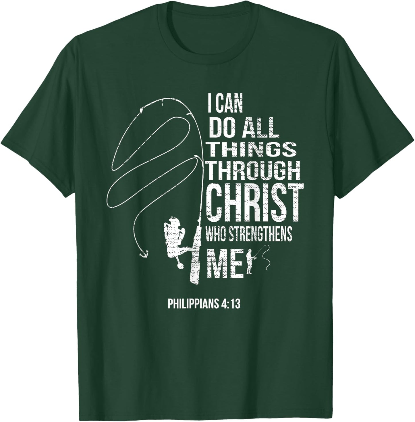 Philippians 4:13 Verses Fishing Funny Fisher Christian Gift T-Shirt - T-Shirt | Forest