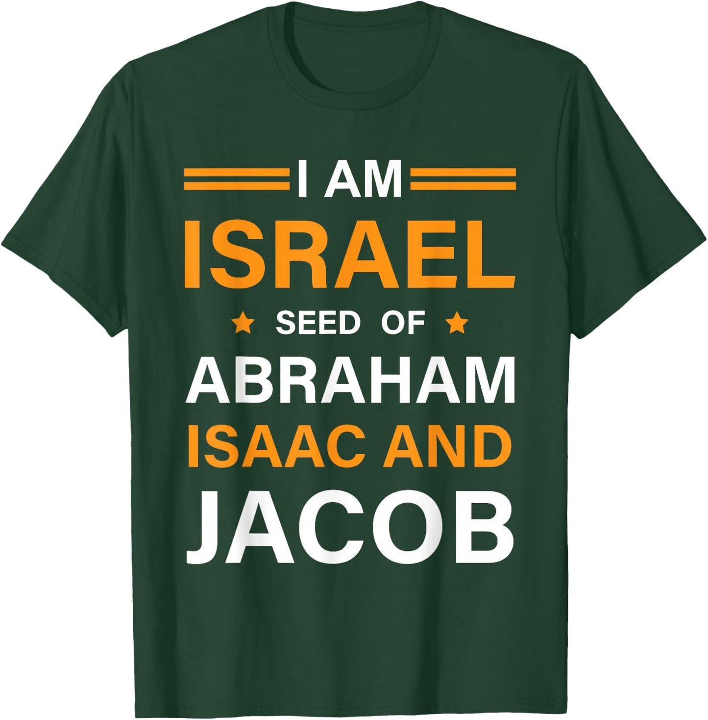 I am Israel Seed of Abraham Isaac and Jacob Hebrew Israelite T-Shirt - T-Shirt | Forest