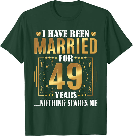 I Have Been Married For 49 Years - 49th Wedding Anniversary T-Shirt - T-Shirt | Forest