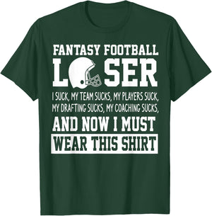 I Suck at Fantasy Football Funny Loser Draft Party T-Shirt - T-Shirt | Forest