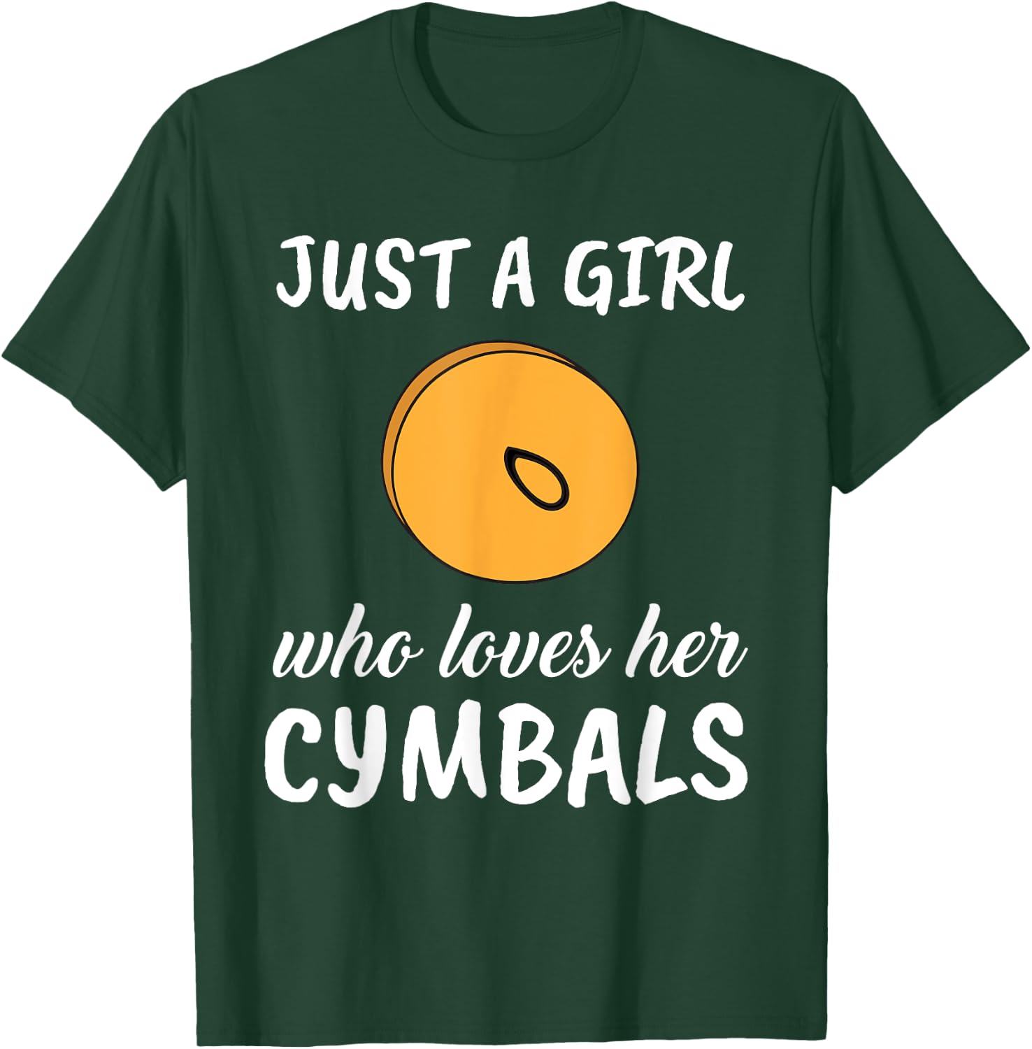 Just A Girl Who Loves Her Cymbals Clothes Outfit Gift Cymbal T-Shirt - T-Shirt | Forest