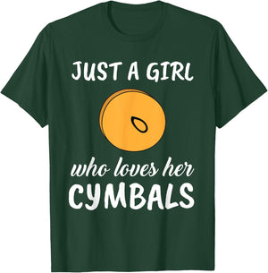 Just A Girl Who Loves Her Cymbals Clothes Outfit Gift Cymbal T-Shirt - T-Shirt | Forest
