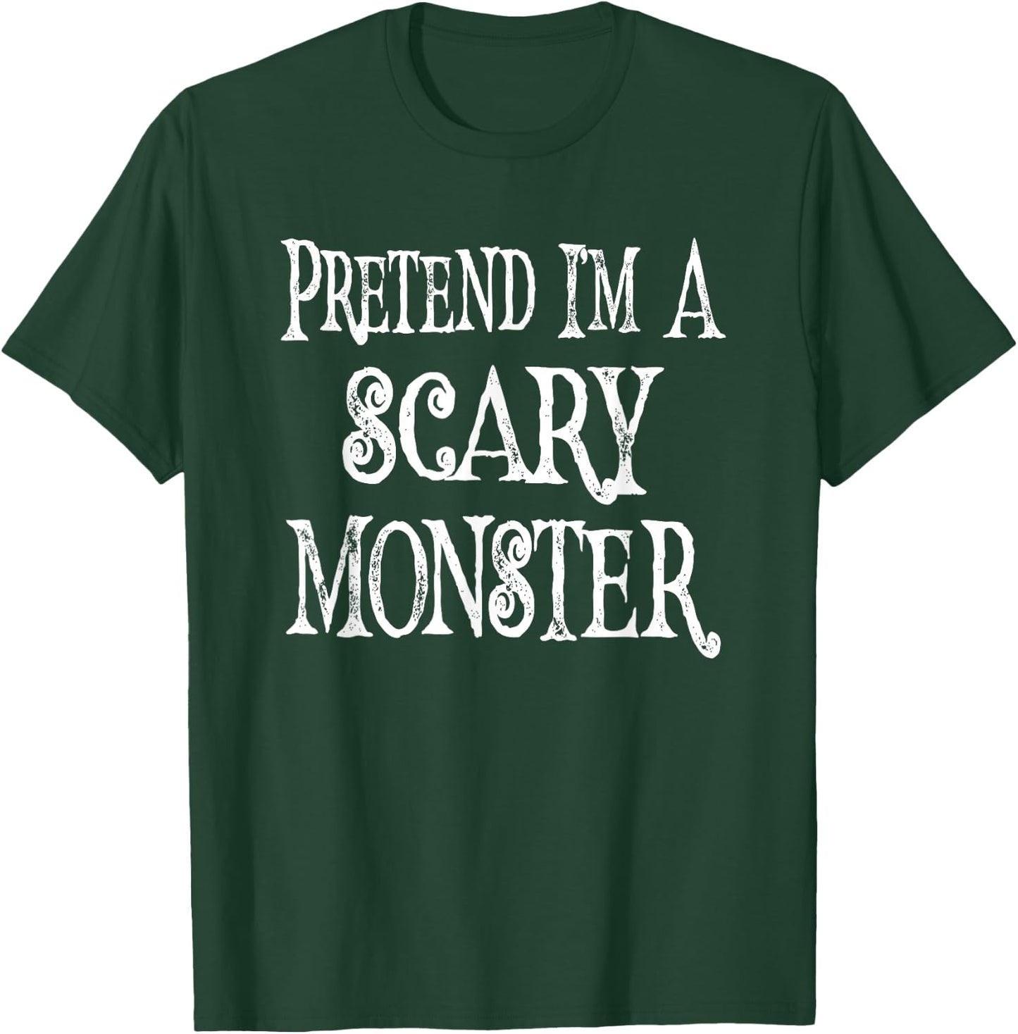 Funny Pretend I'm A Scary Monster - Lazy Costume T-Shirt - T-Shirt | Forest