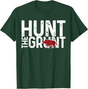 Boar Hog Pig Hunting Hunt The Grunt Funny Hog Hunter Gift T-Shirt - T-Shirt | Forest
