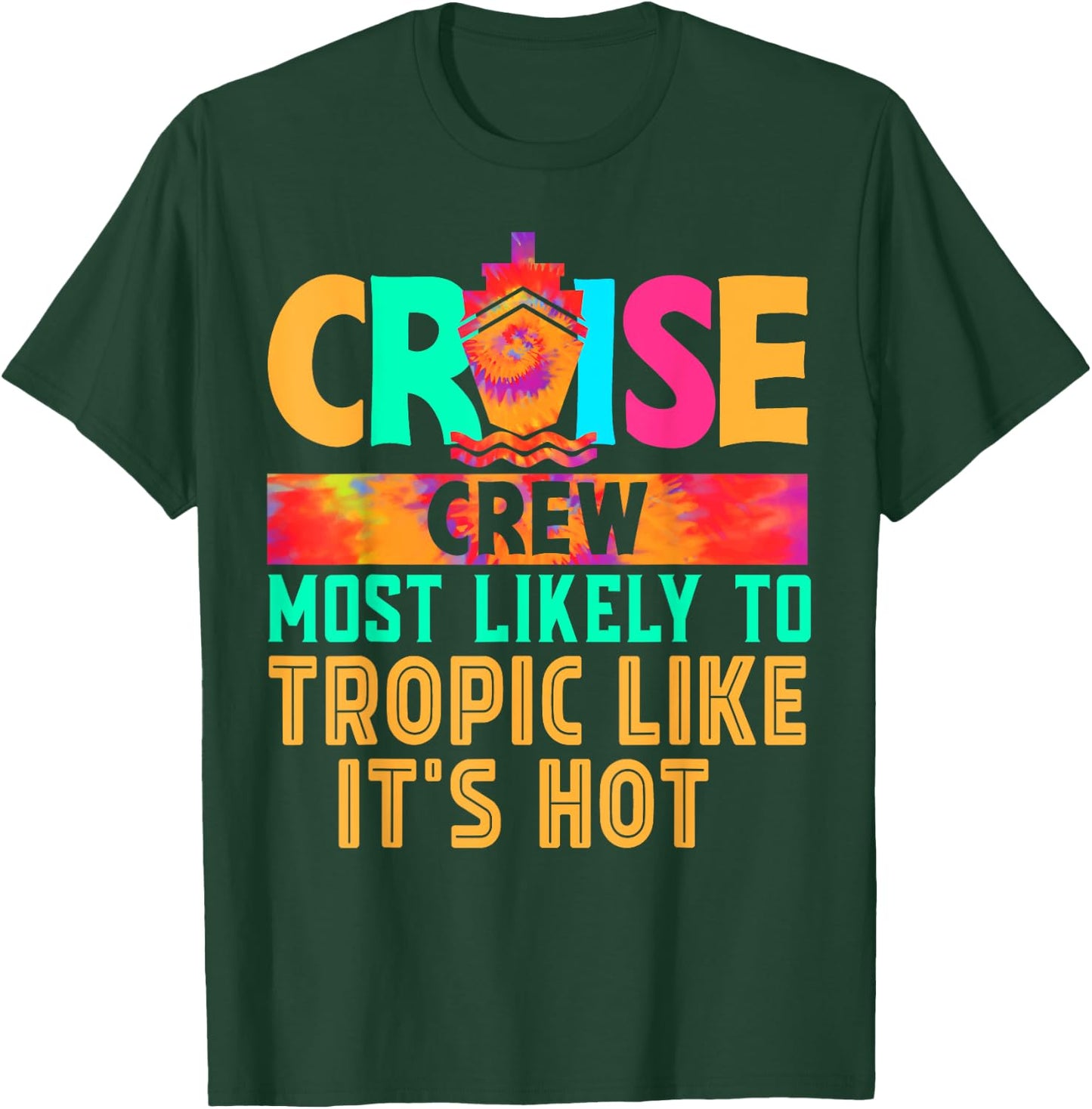 Cruise Crew Most Likely to Tropic Like It's Hot Hippie T-Shirt - T-Shirt | Forest