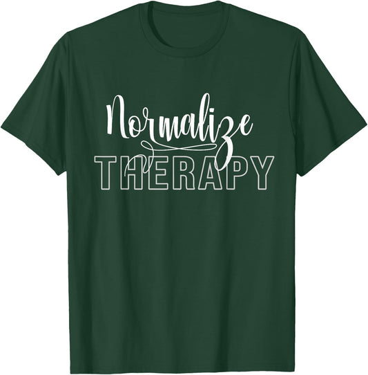 Normalize Therapy Statement Support Mental Health Matters T-Shirt - T-Shirt | Forest