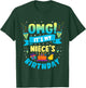 OMG It's My Niece Birthday T-Shirt - T-Shirt | Forest