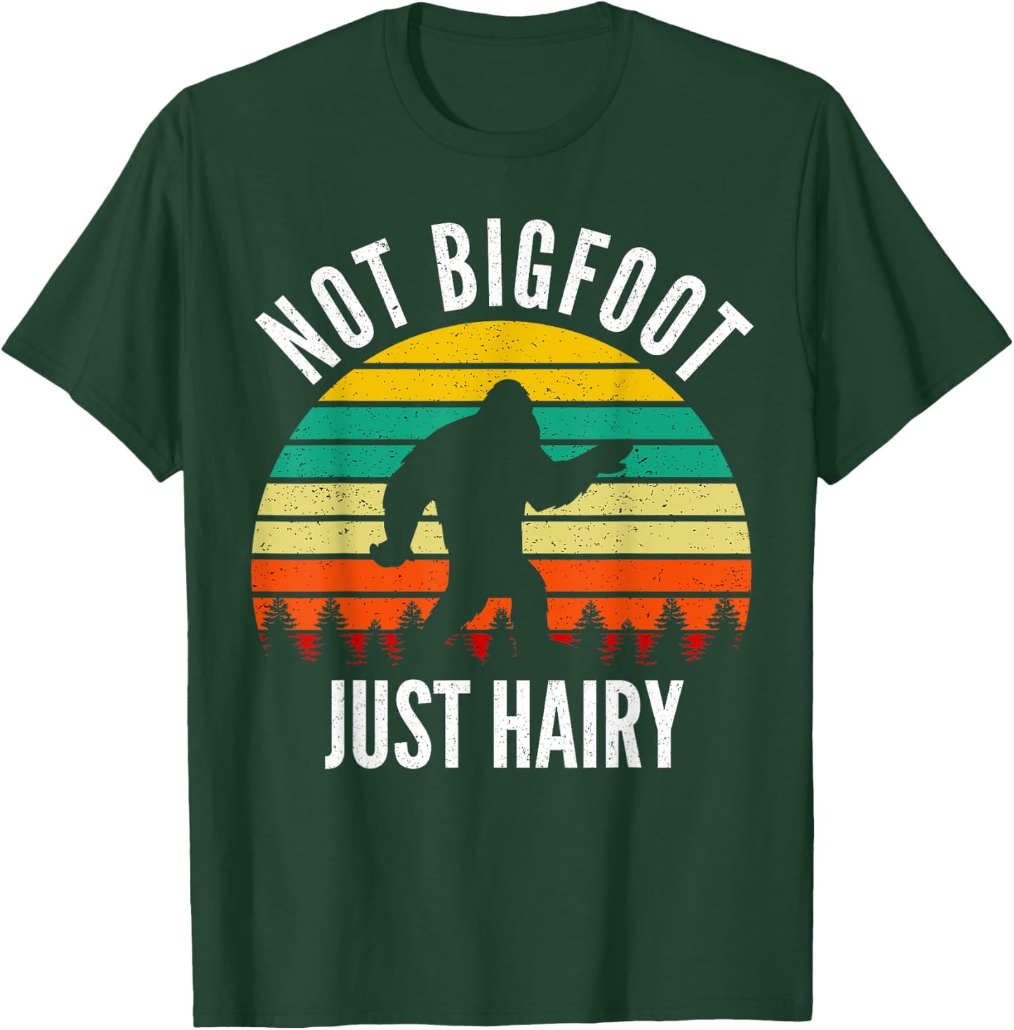 Not Bigfoot Just Hairy - Funny Hairy Chest Gift T-Shirt - T-Shirt | Forest