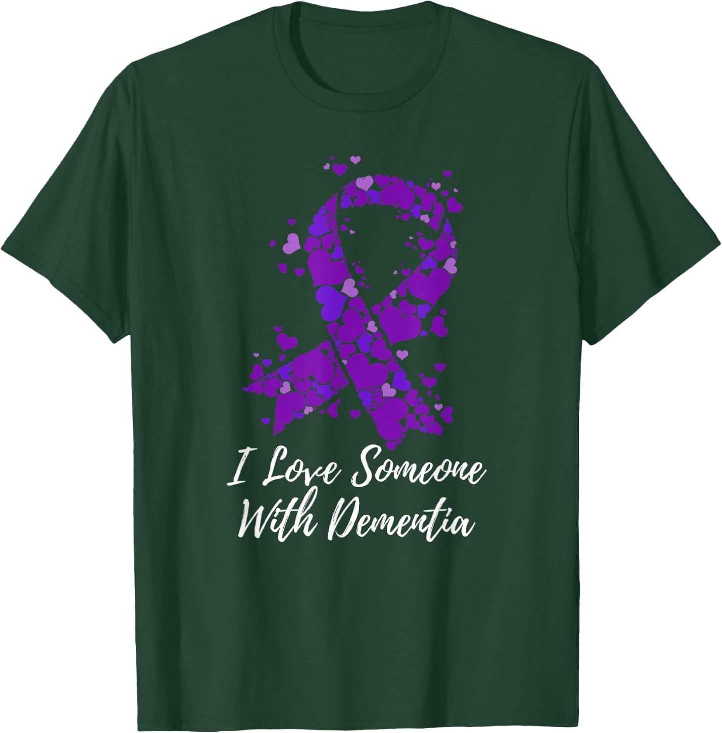 I Love Someone With Dementia Awareness T-Shirt - T-Shirt | Forest