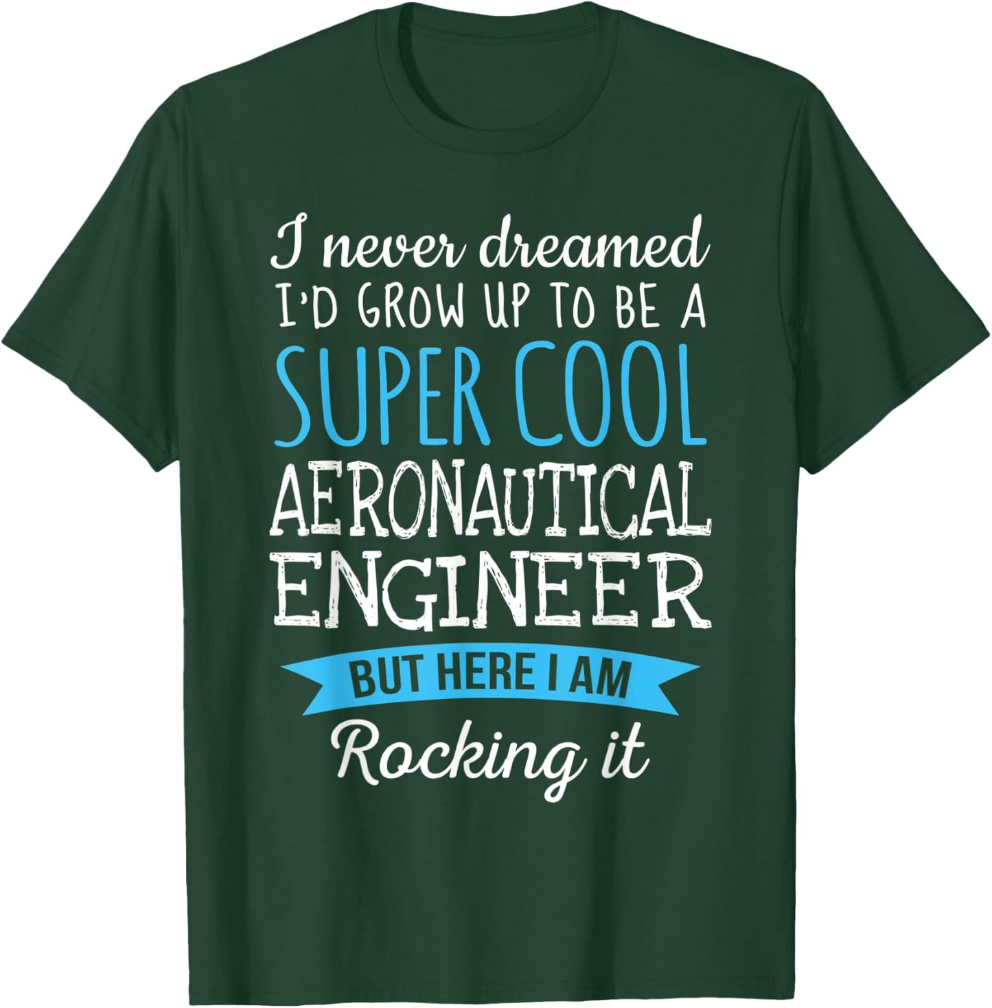 Funny Aeronautical Engineer Appreciation Gifts T-Shirt - T-Shirt | Forest