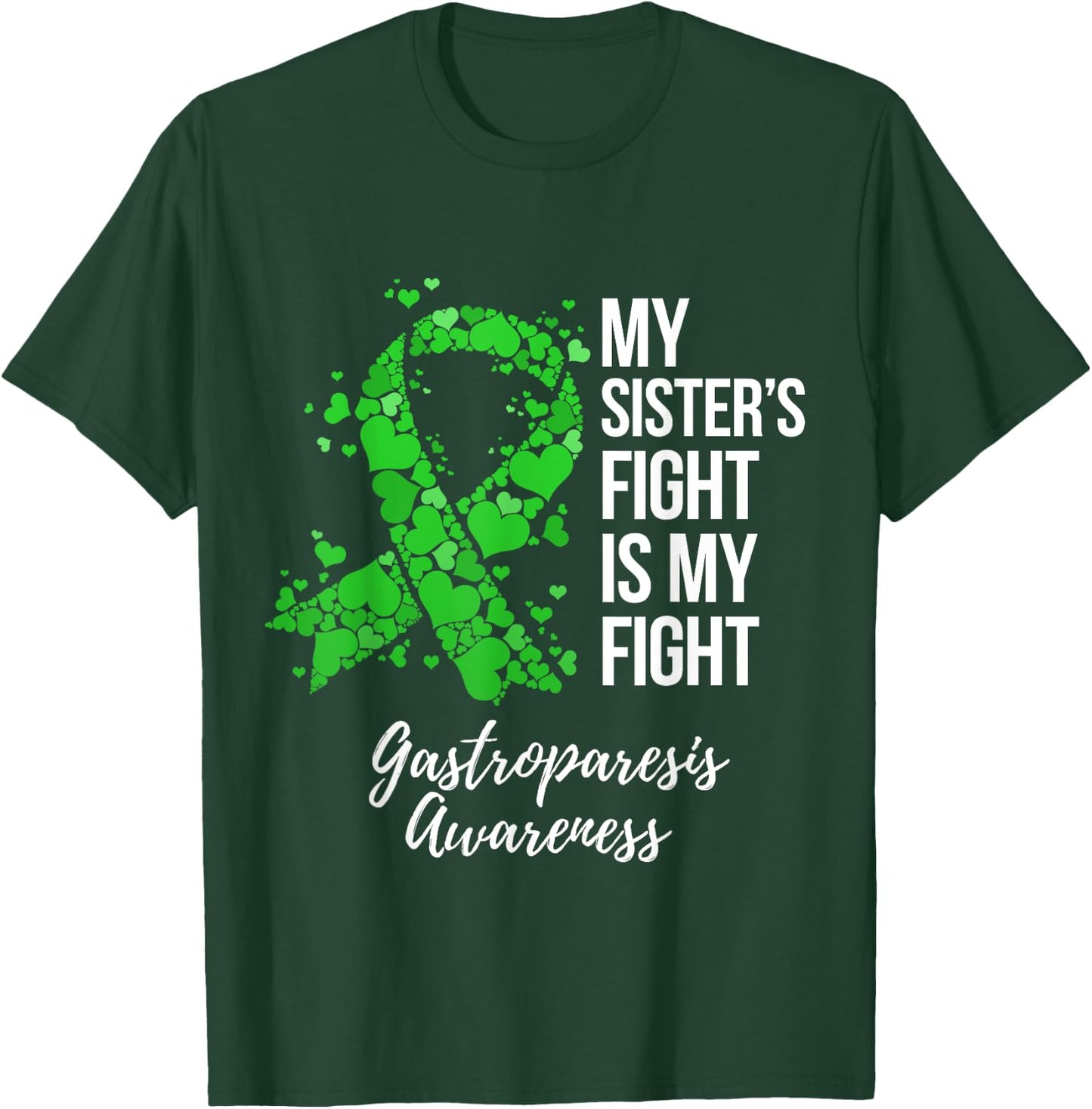 My Sister’s Fight Is My Fight Gastroparesis Awareness T-Shirt - T-Shirt | Forest