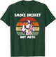 Smoke Brisket Not Meth Funny BBQ Meat Smokers T-Shirt - T-Shirt | Forest