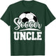 Soccer Uncle Soccer Player Game Day Father's Day T-Shirt - T-Shirt | Forest