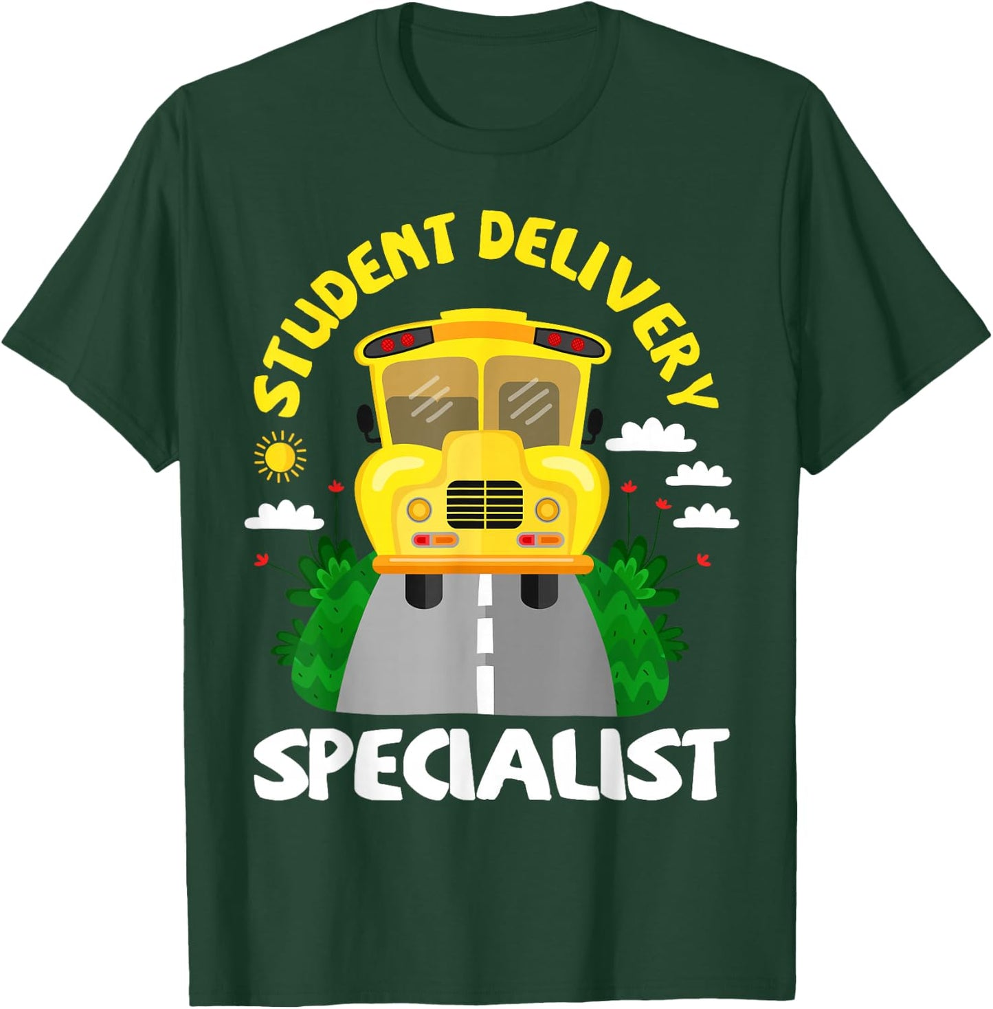 Student Delivery Specialist Bus Driver T-Shirt - T-Shirt | Forest