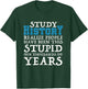 Study History Realize People Have Been Stupid Funny T-Shirt - T-Shirt | Forest