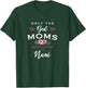 Nani Design: Only The Best Moms Get Promoted To Flower T-Shirt - T-Shirt | Forest