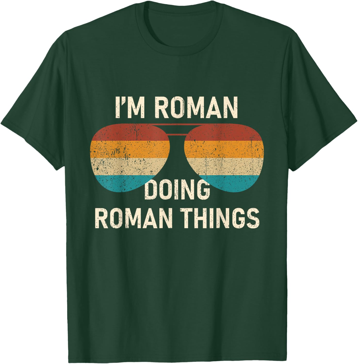 I'm Roman Doing Roman Things Retro Sunglass Personalized T-Shirt - T-Shirt | Forest