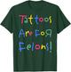 Tattoos Are For Felons -Adults , Black, Cotton Blend, Short Sleeve, Classic Fit, Small T-Shirt - T-Shirt | Forest