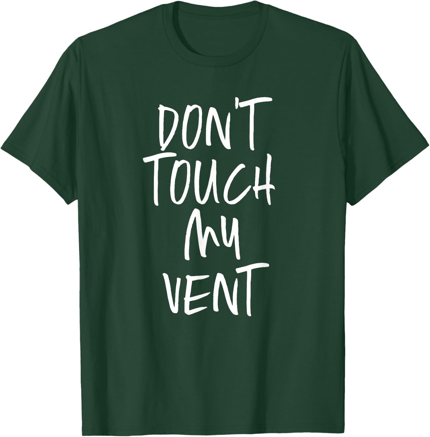 Don't Touch My Vent Funny Respiratory Therapist Therapy T-Shirt - T-Shirt | Forest