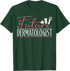 Dermatology Future Dermatologist T-Shirt - T-Shirt | Forest