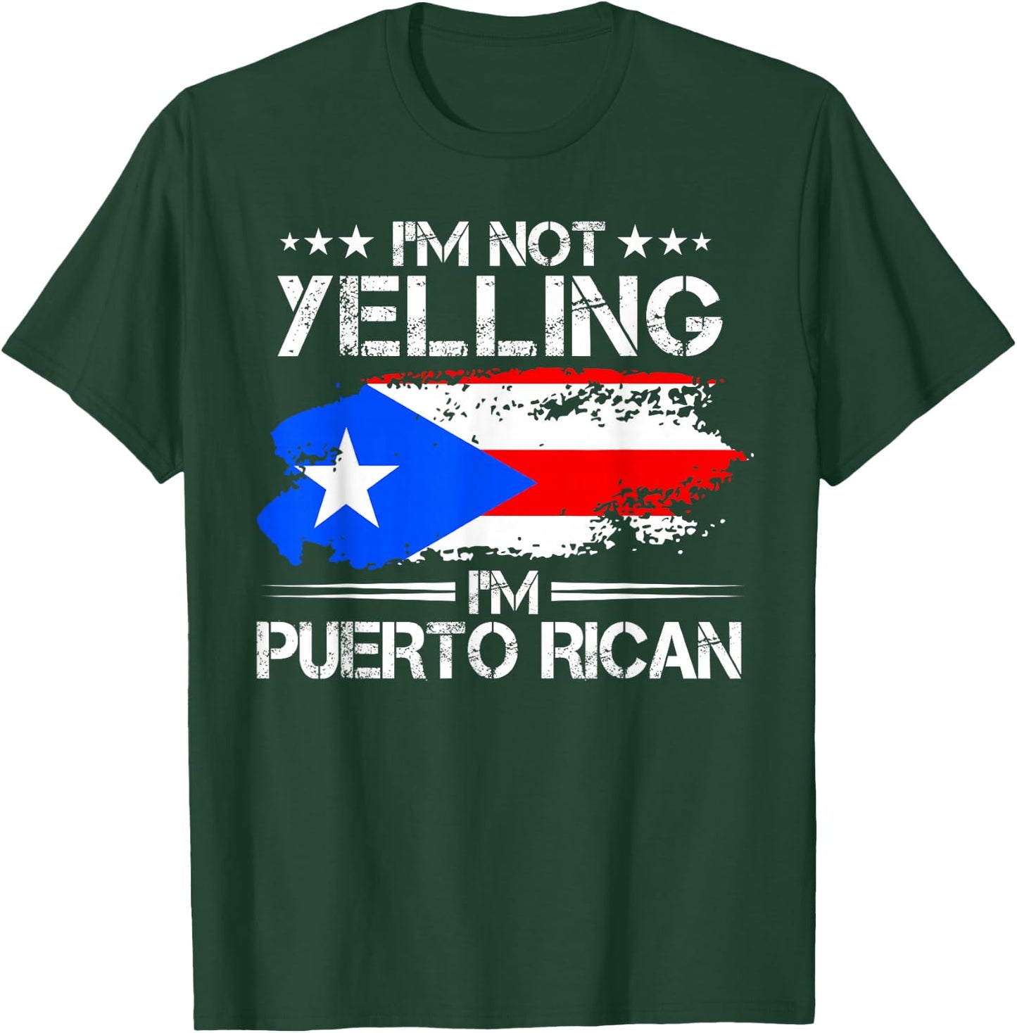 I'm Not Yelling I'm Puerto Rican Pride Puerto Rico T-Shirt - T-Shirt | Forest