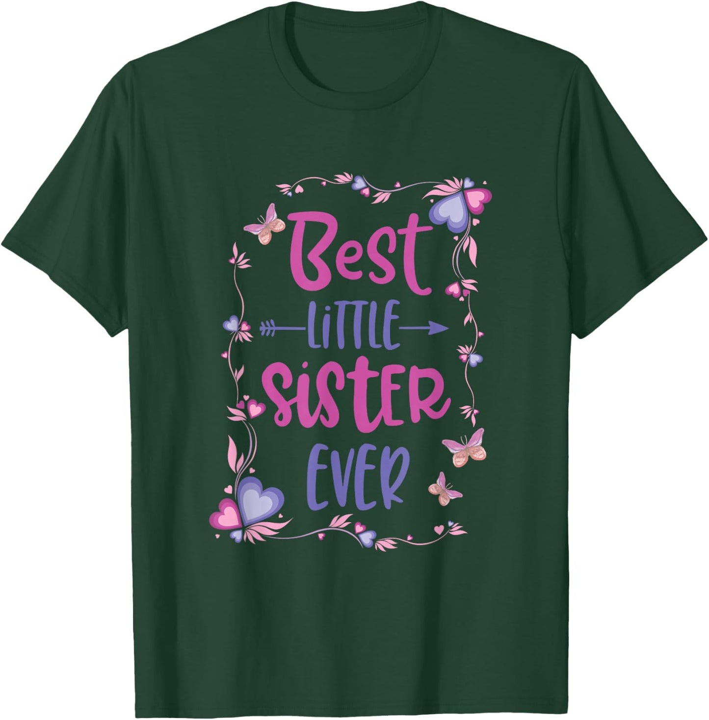 Cute Best Little Sister Ever Girls Women Siblings Friends T-Shirt - T-Shirt | Forest
