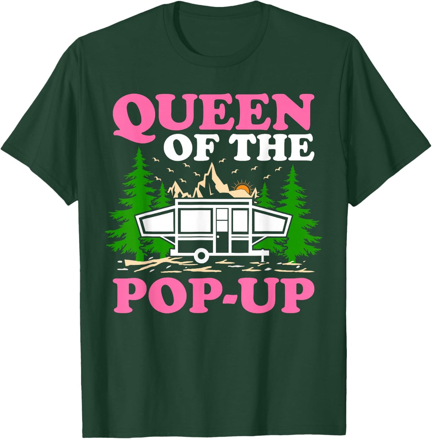 Funny RV Camping Queen Of The Pop UP Camper T-Shirt - T-Shirt | Forest