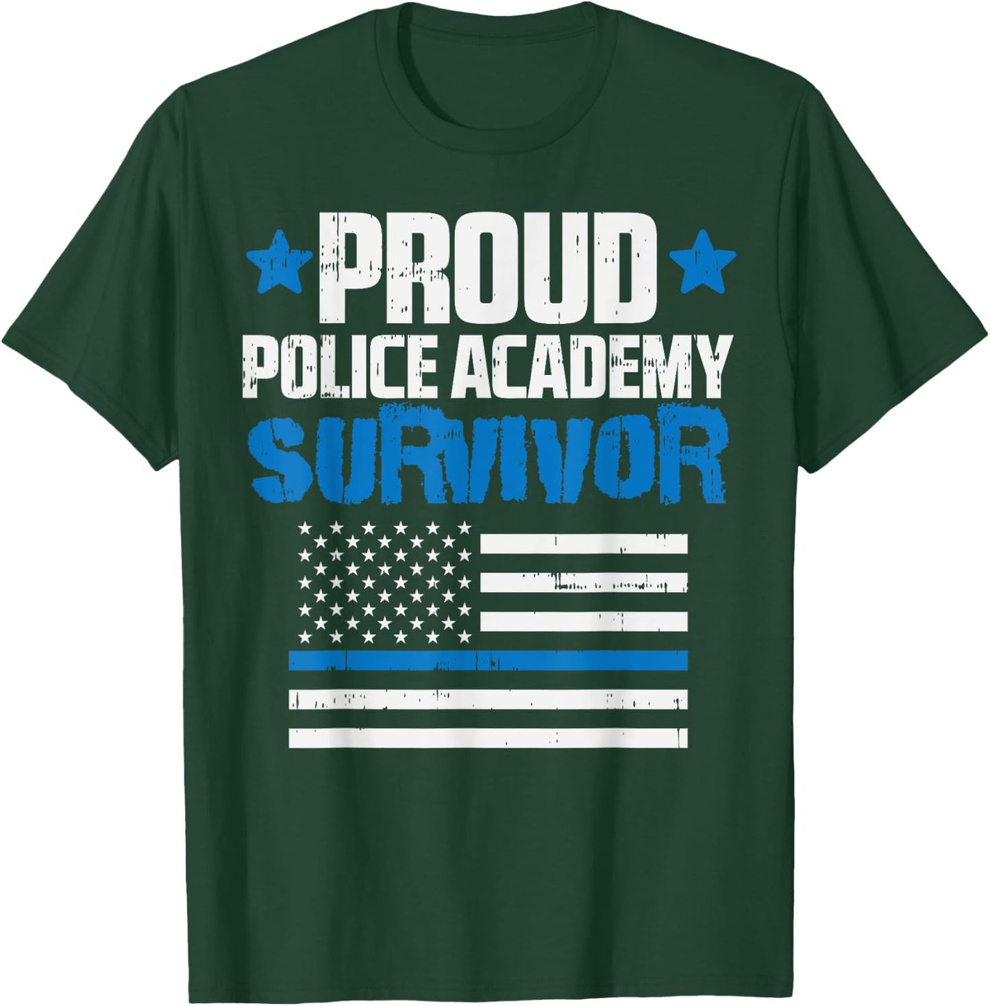 Proud Police Academy Survivor US Flag Thin Blue Line Gift T-Shirt - T-Shirt | Forest