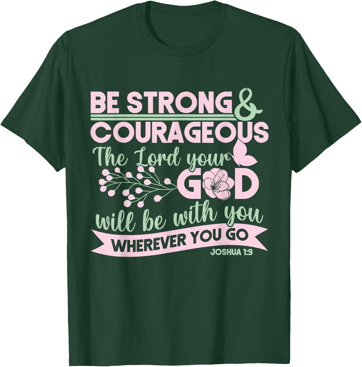 Christian Bible Verse Joshua 1:9 T-Shirt - T-Shirt | Forest