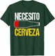 Mexican beer necesito cerveza cool & funny sayings T-Shirt - T-Shirt | Forest