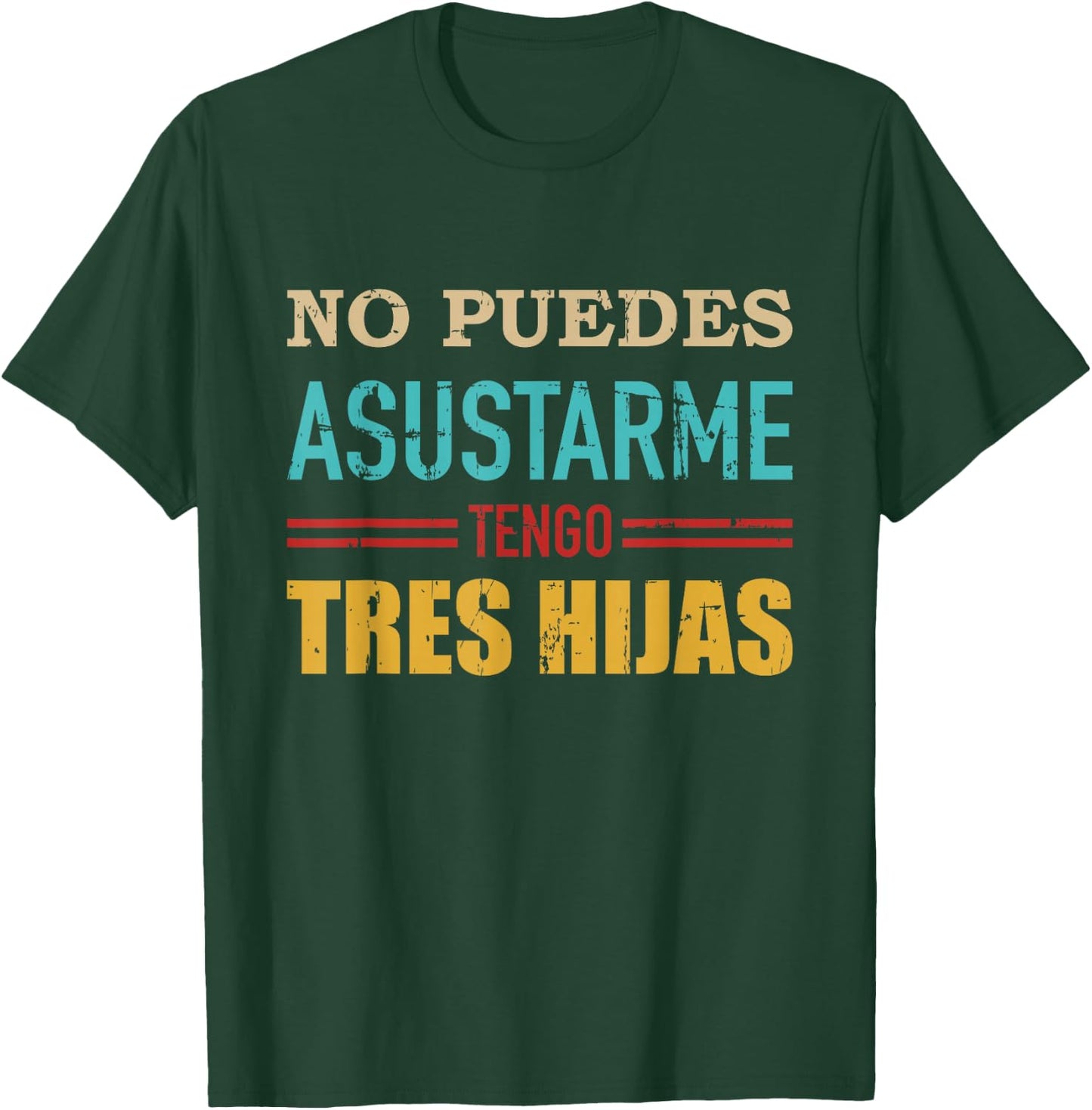 No puedes asustarme tengo tres hijas para papá mamá vintage T-Shirt - T-Shirt | Forest