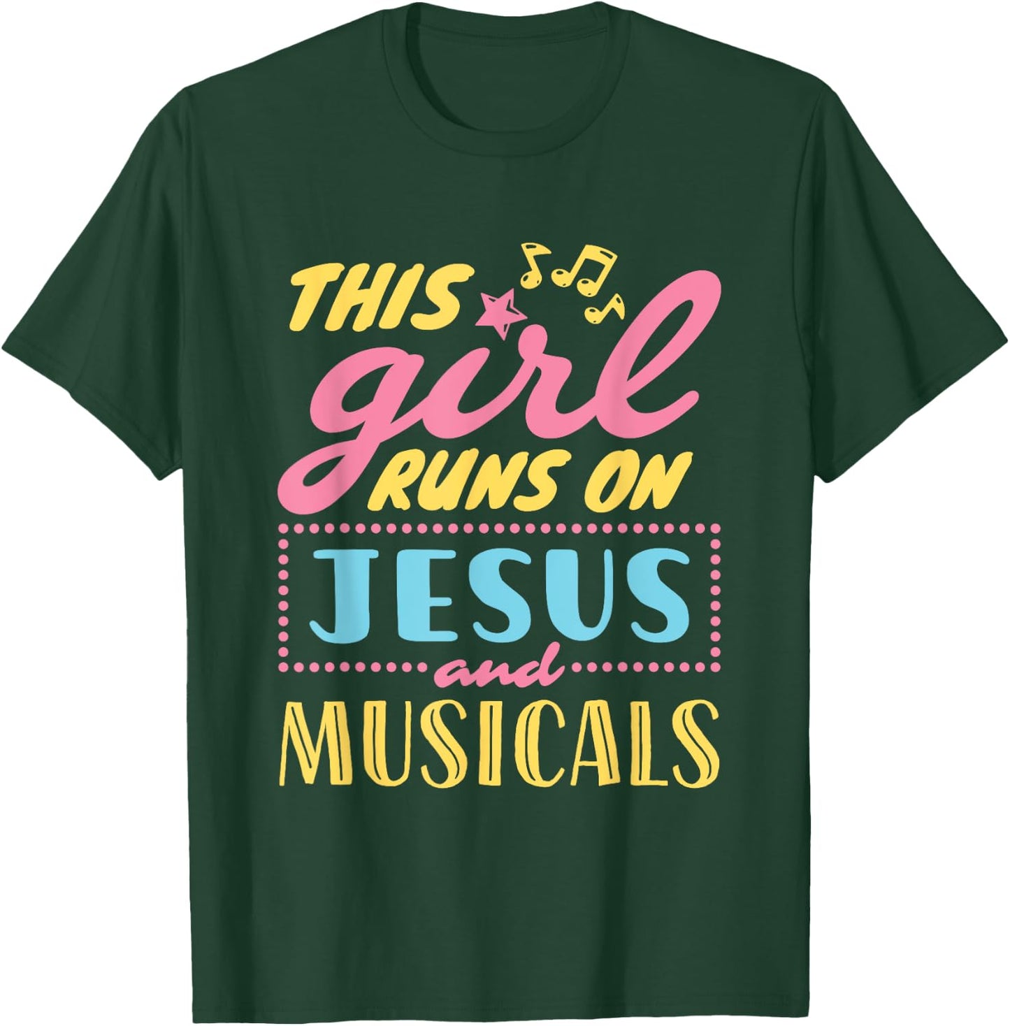 Musical Theater This Girl Runs On Jesus and Musicals Graphic T-Shirt - T-Shirt | Forest