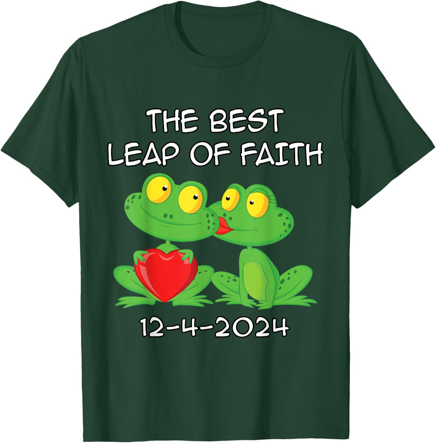 December 4th 2024 Wedding Day Best Leap Of Faith Funny T-Shirt - T-Shirt | Forest